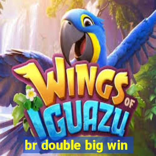 br double big win